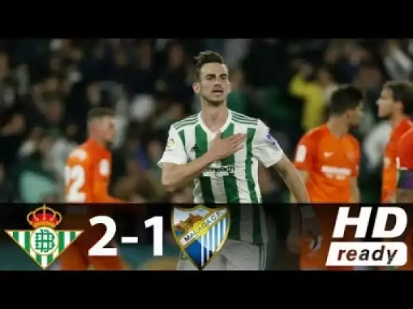 Video: Real Betis vs Malaga 2-1 ✔Resumen y Goles - 30/04/2018 HD✔